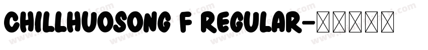 ChillHuoSong F Regular字体转换